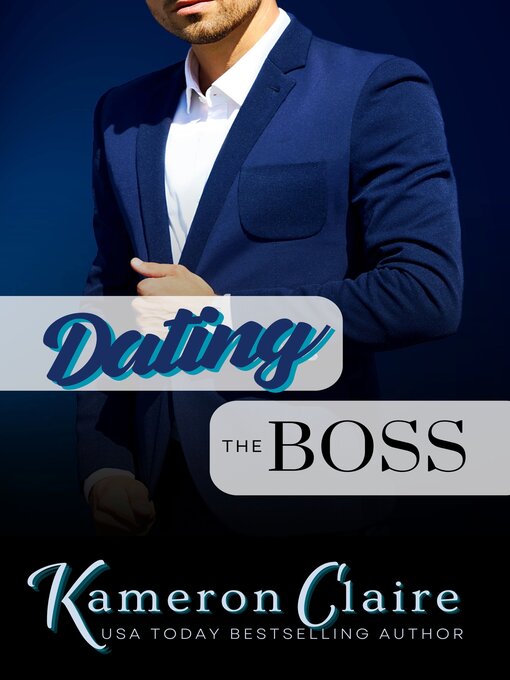 Title details for Dating the Boss by Kameron Claire - Wait list